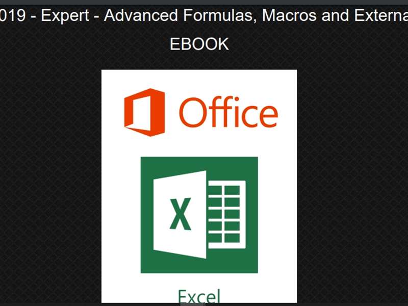 Excel 2019 - Expert - Advanced Formulas, Macros and External Data
