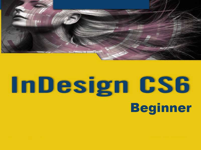 InDesign CS6 Beginner