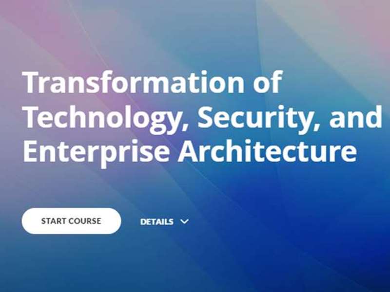 Transformation of Technology, Security, and Enterprise Architecture