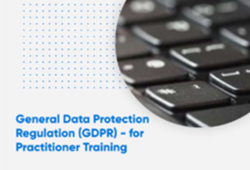 General Data Protection Regulation - GDPR - Practitioner Training