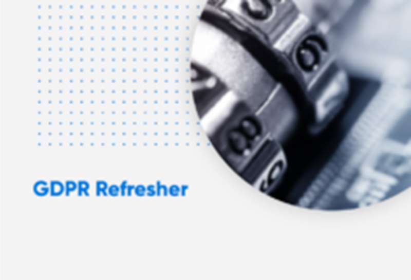 General Data Protection Regulation - GDPR Refresher