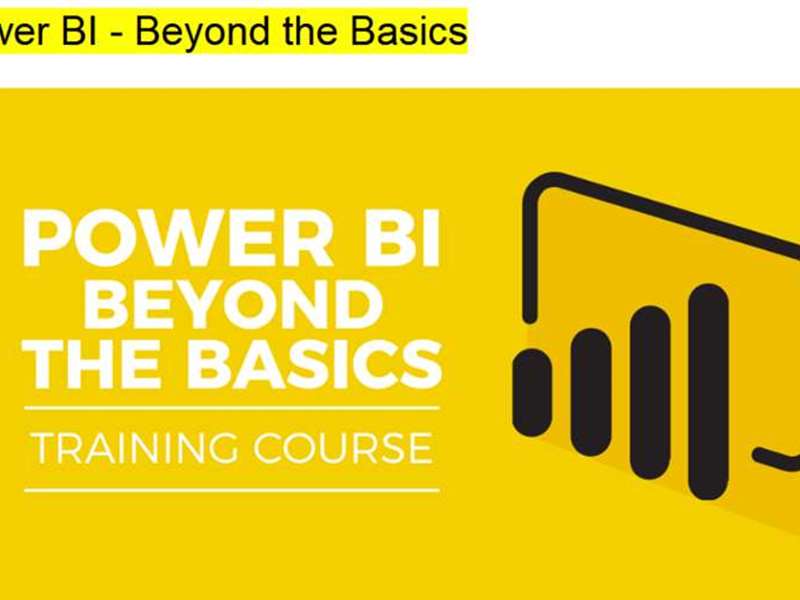 Power BI - Beyond the Basics