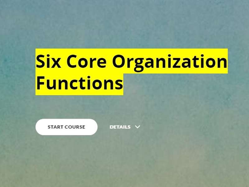 Six Core Organization Functions