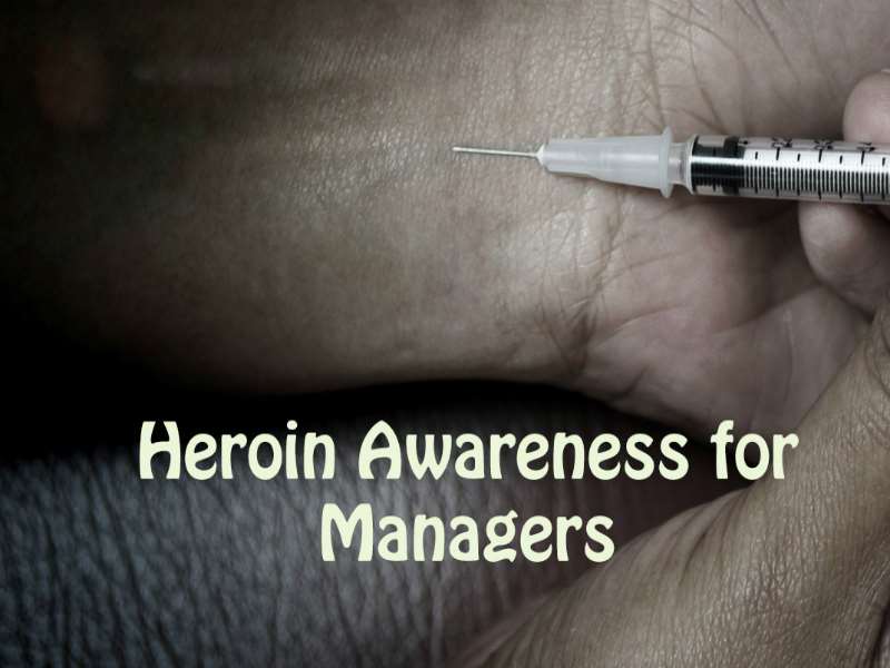 Heroin Awareness for Managers