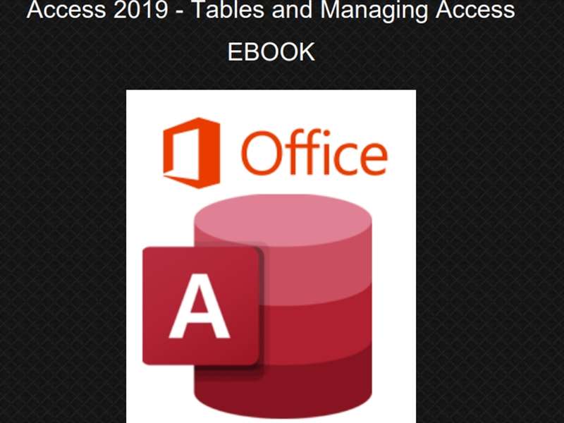 Access 2019 - Level 2 - Tables and Managing Access