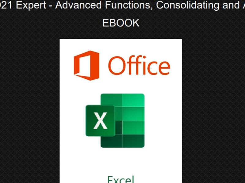 Excel 2021 - Expert - Advanced Functions, Consolidating and Auditing