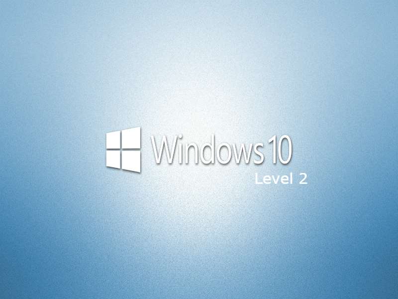 Windows 10 - Level 2
